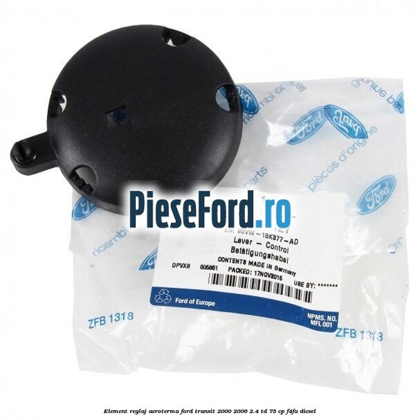 Element reglaj aeroterma Ford Transit 2000-2006 2.4 TD 75 cp F4FA diesel