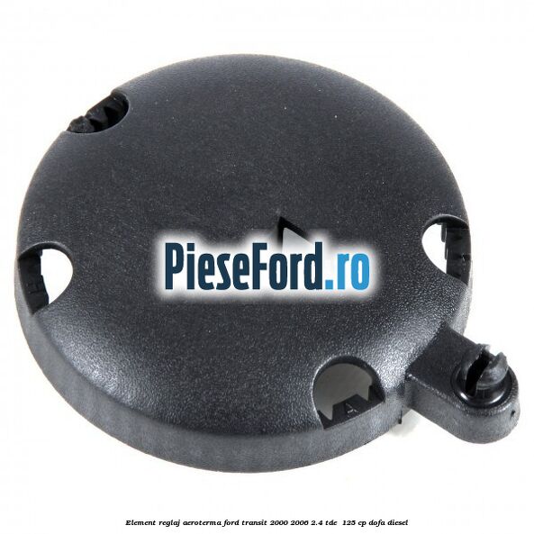 Element reglaj aeroterma Ford Transit 2000-2006 2.4 TDE  125 cp DOFA diesel