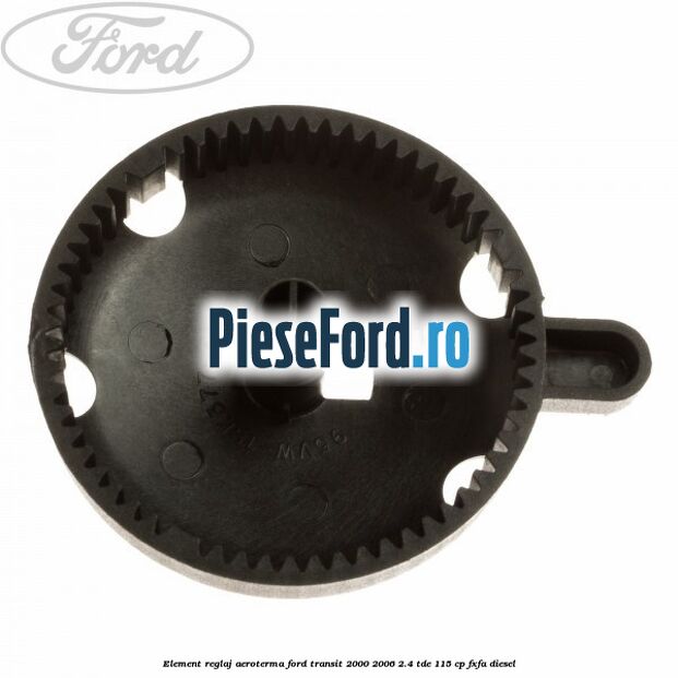 Element reglaj aeroterma Ford Transit 2000-2006 2.4 TDE 115 cp FXFA diesel