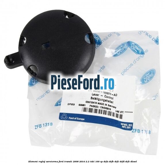 Element reglaj aeroterma Ford Transit 2006-2014 2.2 TDCi 100 cp Element reglaj aeroterma Ford Transit 2006-2014 2.2 TDCi 100 cp DRFA, DRFB, DRFC, DRFD, DRFE diesel