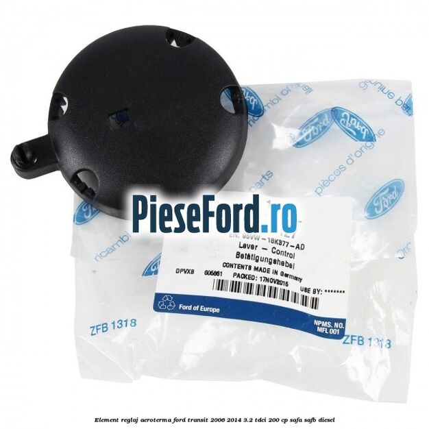 Element reglaj aeroterma Ford Transit 2006-2014 3.2 TDCi 200 cp SAFA, SAFB diesel