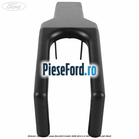Element reglaj cadru scaun fata Ford Transit 2006-2014 2.4 TDCi 115 cp Element reglaj cadru scaun fata Ford Transit 2006-2014 2.4 TDCi 115 cp JXFA, JXFC diesel