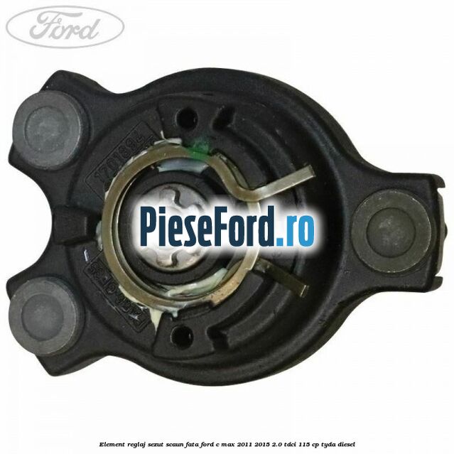 Element reglaj sezut scaun fata Ford C-Max 2011-2015 2.0 TDCi 115 cp TYDA diesel