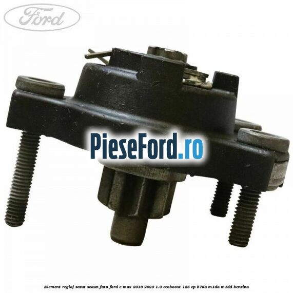 Element reglaj sezut scaun fata Ford C-Max 2016-2020 1.0 EcoBoost 125 cp Element reglaj sezut scaun fata Ford C-Max 2016-2020 1.0 EcoBoost 125 cp B7DA, M1DA, M1DD benzina