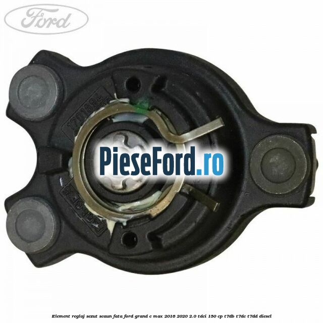 Element reglaj sezut scaun fata Ford Grand C-Max 2016-2020 2.0 TDCi 150 cp T7DB, T7DC, T7DD diesel