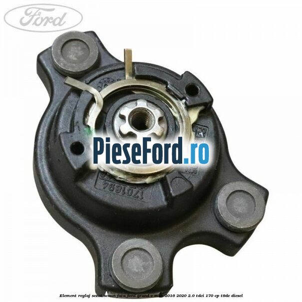 Element reglaj sezut scaun fata Ford Grand C-Max 2016-2020 2.0 TDCi 170 cp T8DE diesel