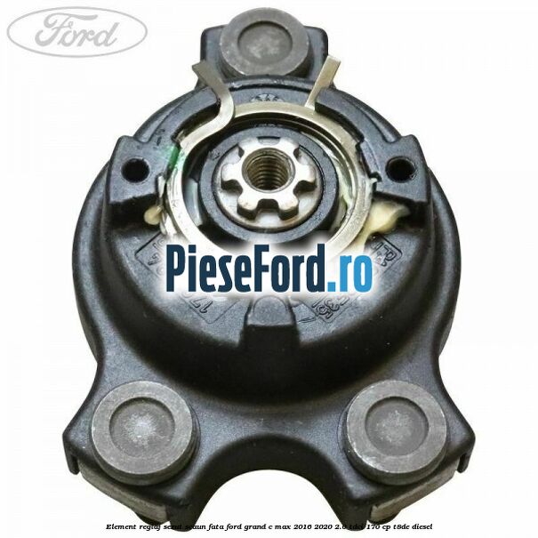 Element reglaj sezut scaun fata Ford Grand C-Max 2016-2020 2.0 TDCi 170 cp T8DE diesel