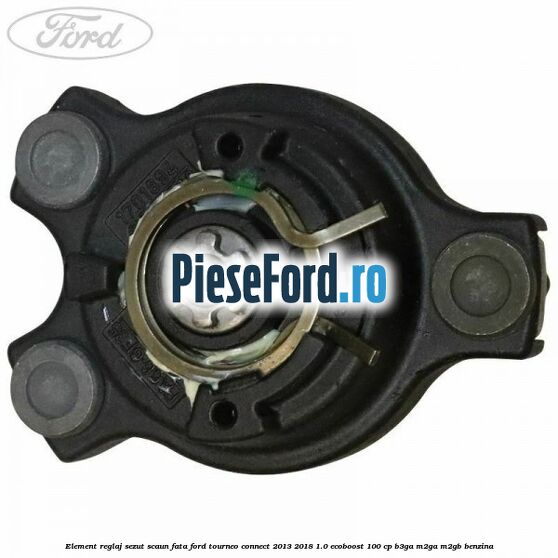 Element reglaj sezut scaun fata Ford Tourneo Connect 2013-2018 1.0 EcoBoost 100 cp B3GA, M2GA, M2GB benzina