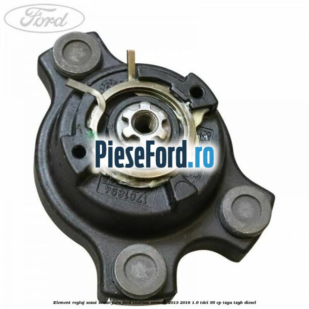 Element reglaj sezut scaun fata Ford Tourneo Connect 2013-2018 1.6 TDCi 95 cp TZGA, TZGB diesel