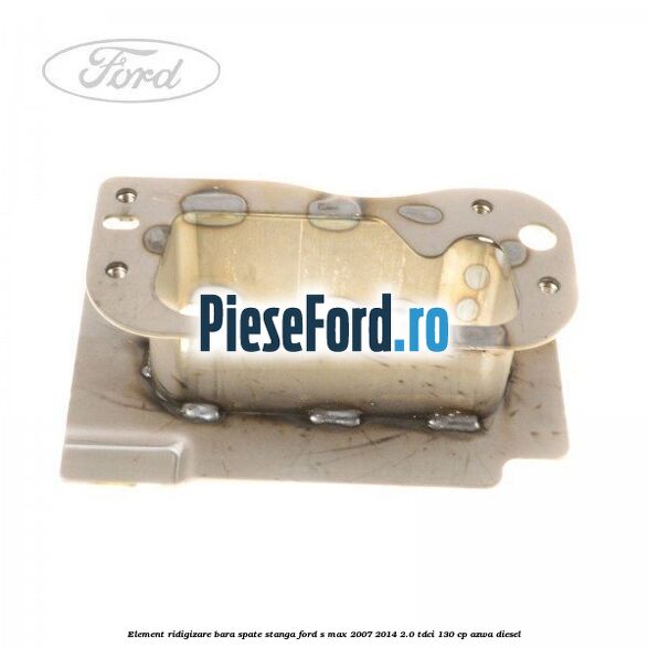 Element ridigizare bara spate stanga Ford S-Max 2007-2014 2.0 TDCi 130 cp AZWA diesel