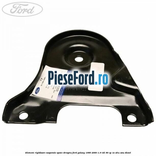Element rigidizare suspensie spate dreapta Ford Galaxy 1995-2000 1.9 TDI 90 cp 1Z, AHU, ANU diesel