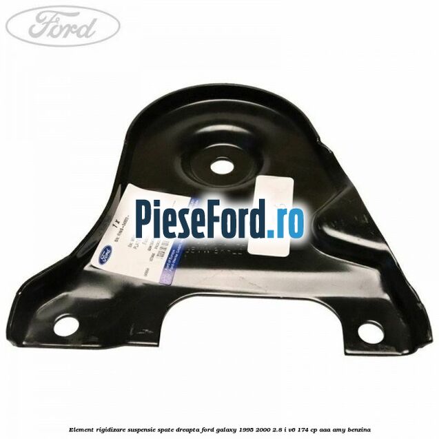 Element rigidizare suspensie spate dreapta Ford Galaxy 1995-2000 2.8 i V6 174 cp AAA, AMY benzina