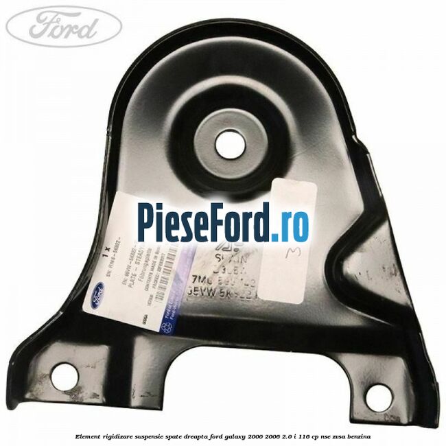 Element rigidizare suspensie spate dreapta Ford Galaxy 2000-2006 2.0 i 116 cp NSE, ZVSA benzina