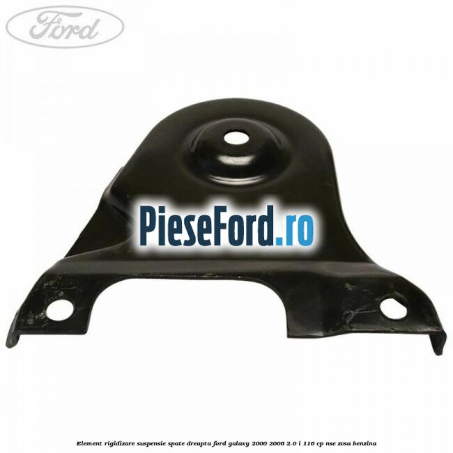 Element rigidizare suspensie spate dreapta Ford Galaxy 2000-2006 2.0 i 116 cp NSE, ZVSA benzina