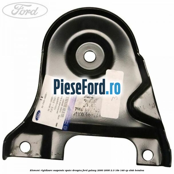 Element rigidizare suspensie spate dreapta Ford Galaxy 2000-2006 2.3 16V 140 cp E5SB benzina