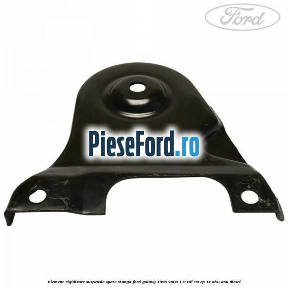 Element rigidizare suspensie spate stanga Ford Galaxy 1995-2000 1.9 TDI 90 cp Element rigidizare suspensie spate stanga Ford Galaxy 1995-2000 1.9 TDI 90 cp 1Z, AHU, ANU diesel