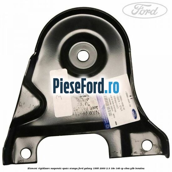 Element rigidizare suspensie spate stanga Ford Galaxy 1995-2000 2.3 16V 146 cp E5SA, Y5B benzina