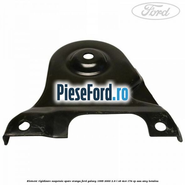 Element rigidizare suspensie spate stanga Ford Galaxy 1995-2000 2.8 i V6 4x4 174 cp AAA, AMY benzina