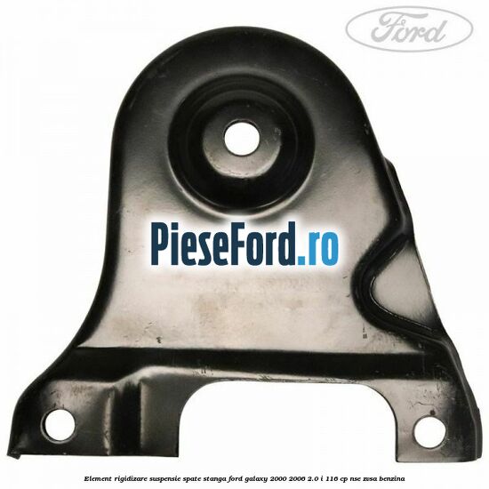 Element rigidizare suspensie spate stanga Ford Galaxy 2000-2006 2.0 i 116 cp NSE, ZVSA benzina