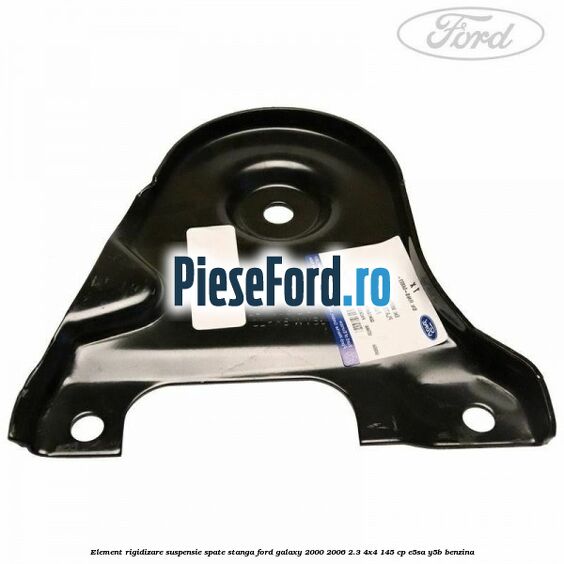 Element rigidizare suspensie spate stanga Ford Galaxy 2000-2006 2.3 4x4 145 cp E5SA, Y5B benzina