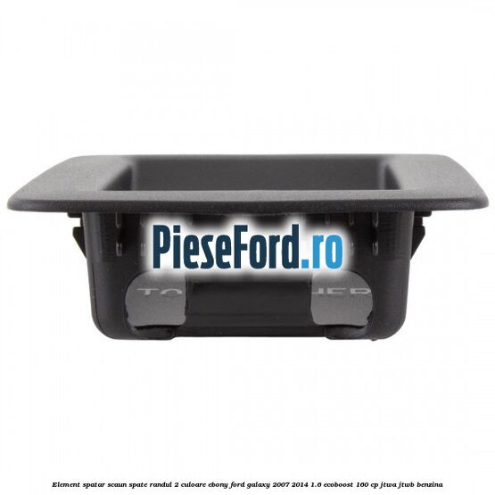 Element spatar scaun spate randul 2 culoare ebony Ford Galaxy 2007-2014 1.6 EcoBoost 160 cp JTWA, JTWB benzina