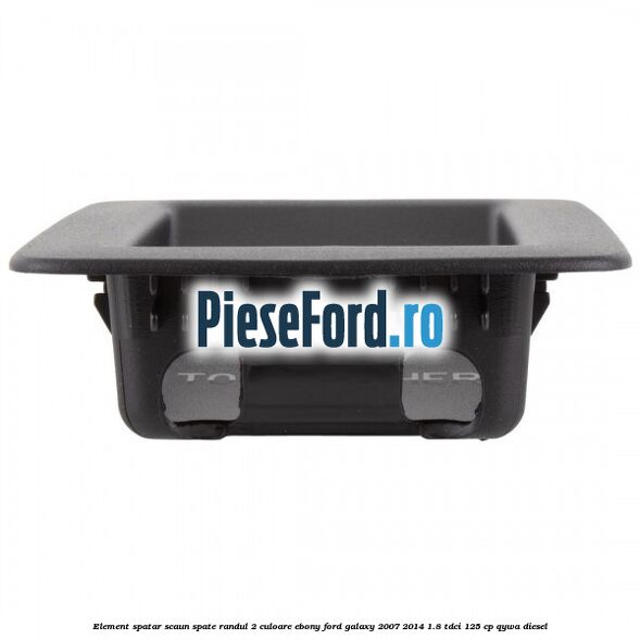 Element spatar scaun spate randul 2 culoare ebony Ford Galaxy 2007-2014 1.8 TDCi 125 cp QYWA diesel