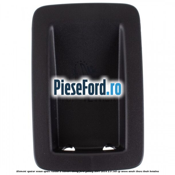Element spatar scaun spate randul 2 culoare ebony Ford Galaxy 2007-2014 2.0 145 cp Element spatar scaun spate randul 2 culoare ebony Ford Galaxy 2007-2014 2.0 145 cp AOWA, AOWB, TBWA, TBWB benzina