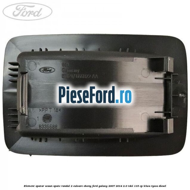 Element spatar scaun spate randul 2 culoare ebony Ford Galaxy 2007-2014 2.0 TDCi 115 cp KLWA, TYWA diesel