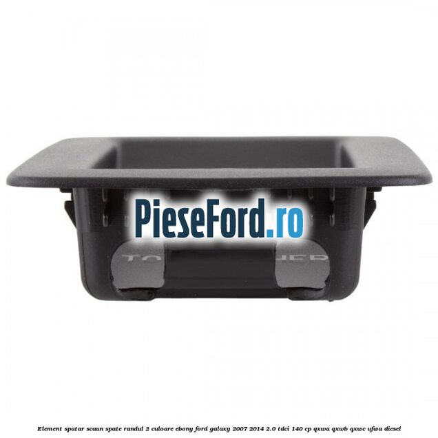 Element spatar scaun spate randul 2 culoare ebony Ford Galaxy 2007-2014 2.0 TDCi 140 cp QXWA, QXWB, QXWC, UFWA diesel