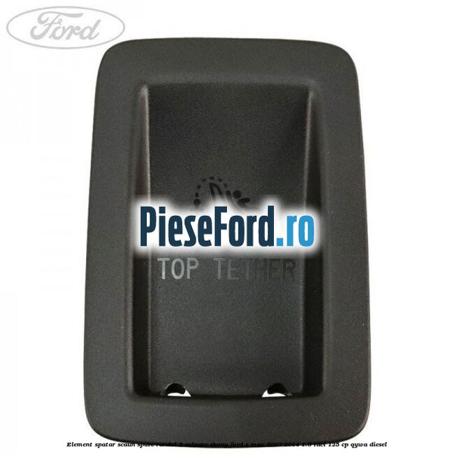 Element spatar scaun spate randul 2 culoare ebony Ford S-Max 2007-2014 1.8 TDCi 125 cp Element spatar scaun spate randul 2 culoare ebony Ford S-Max 2007-2014 1.8 TDCi 125 cp QYWA diesel