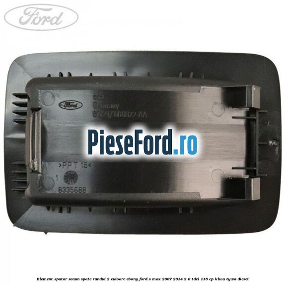 Element spatar scaun spate randul 2 culoare ebony Ford S-Max 2007-2014 2.0 TDCi 115 cp KLWA, TYWA diesel