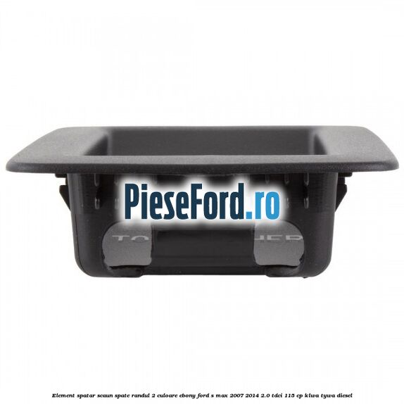 Element spatar scaun spate randul 2 culoare ebony Ford S-Max 2007-2014 2.0 TDCi 115 cp KLWA, TYWA diesel