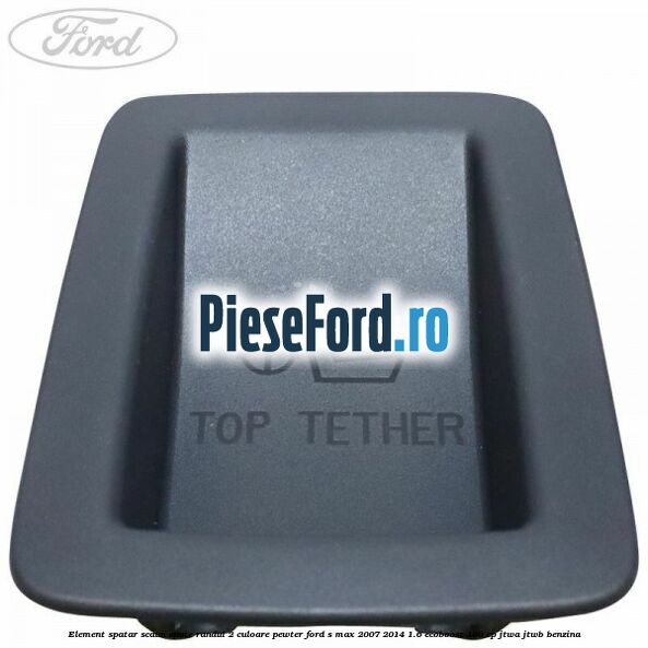 Element spatar scaun spate randul 2 culoare pewter Ford S-Max 2007-2014 1.6 EcoBoost 160 cp JTWA, JTWB benzina