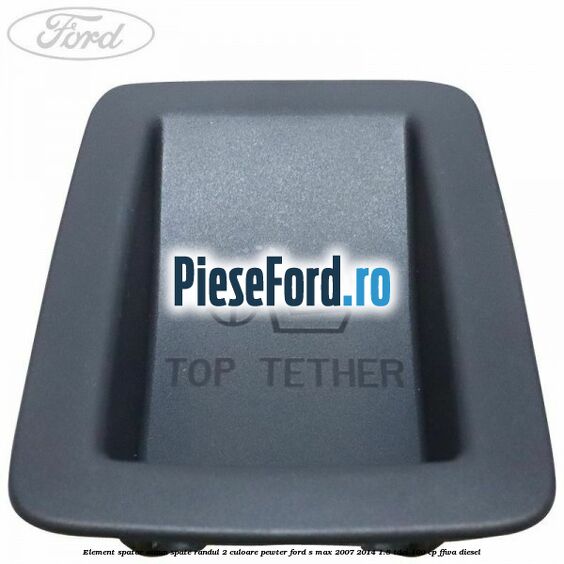 Element spatar scaun spate randul 2 culoare pewter Ford S-Max 2007-2014 1.8 TDCi 100 cp FFWA diesel