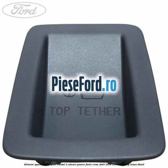Element spatar scaun spate randul 2 culoare pewter Ford S-Max 2007-2014 2.2 TDCi 200 cp KNWA diesel