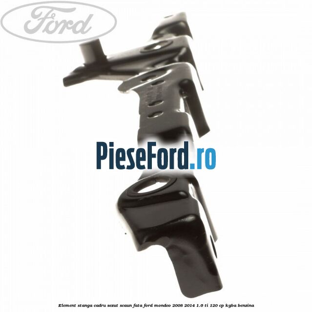 Element stanga cadru sezut scaun fata Ford Mondeo 2008-2014 1.6 Ti 120 cp Element stanga cadru sezut scaun fata Ford Mondeo 2008-2014 1.6 Ti 120 cp KGBA benzina