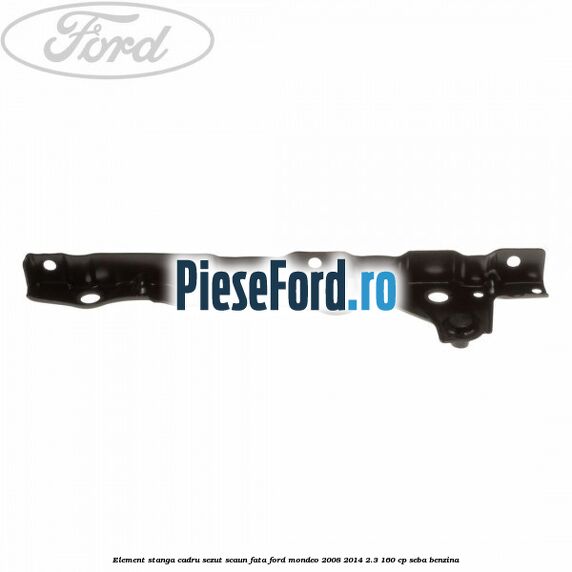 Element stanga cadru sezut scaun fata Ford Mondeo 2008-2014 2.3 160 cp SEBA benzina