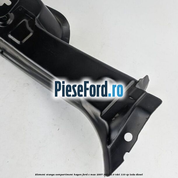 Element stanga compartiment hayon Ford C-Max 2007-2011 2.0 TDCi 110 cp IXDA diesel