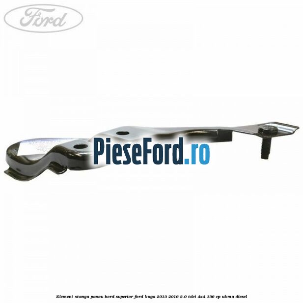 Element stanga panou bord superior Ford Kuga 2013-2016 2.0 TDCi 4x4 136 cp Element stanga panou bord superior Ford Kuga 2013-2016 2.0 TDCi 4x4 136 cp UKMA diesel