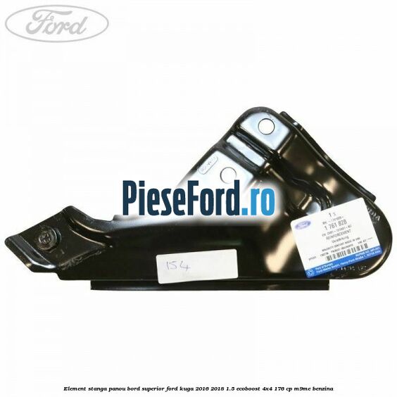 Element stanga panou bord superior Ford Kuga 2016-2018 1.5 EcoBoost 4x4 176 cp M9ME benzina