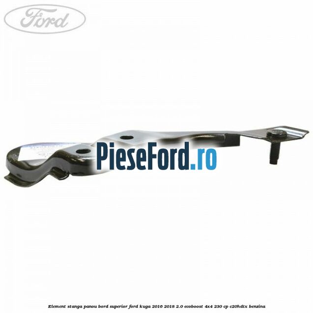 Element stanga panou bord superior Ford Kuga 2016-2018 2.0 EcoBoost 4x4 230 cp C20HDTX benzina