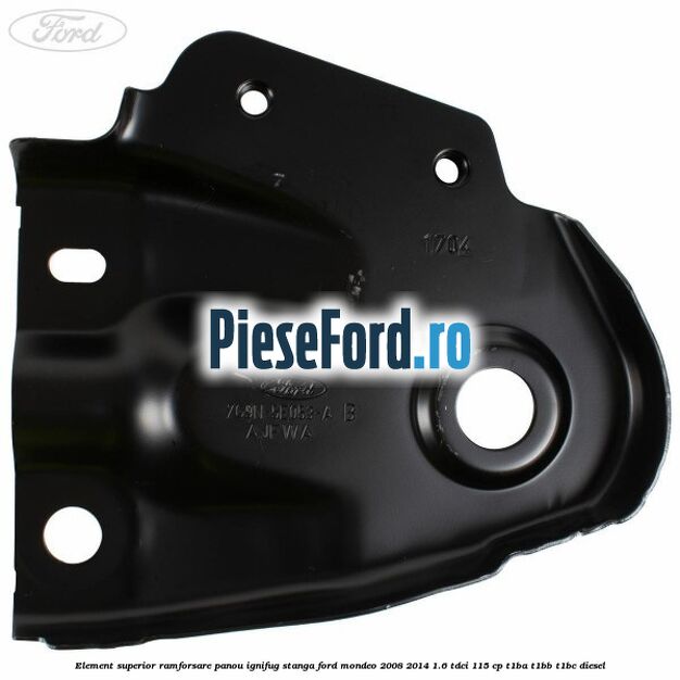 Element superior ramforsare panou ignifug stanga Ford Mondeo 2008-2014 1.6 TDCi 115 cp T1BA, T1BB, T1BC diesel