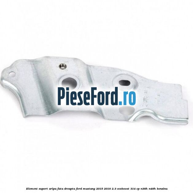Element suport aripa fata dreapta Ford Mustang 2015-2018 2.3 EcoBoost 314 cp N38H, N48H benzina