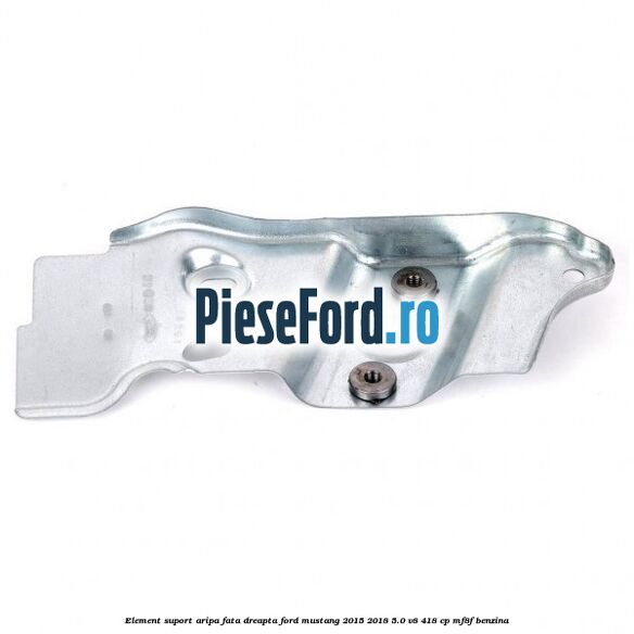 Element suport aripa fata dreapta Ford Mustang 2015-2018 5.0 V8 418 cp MF8F benzina