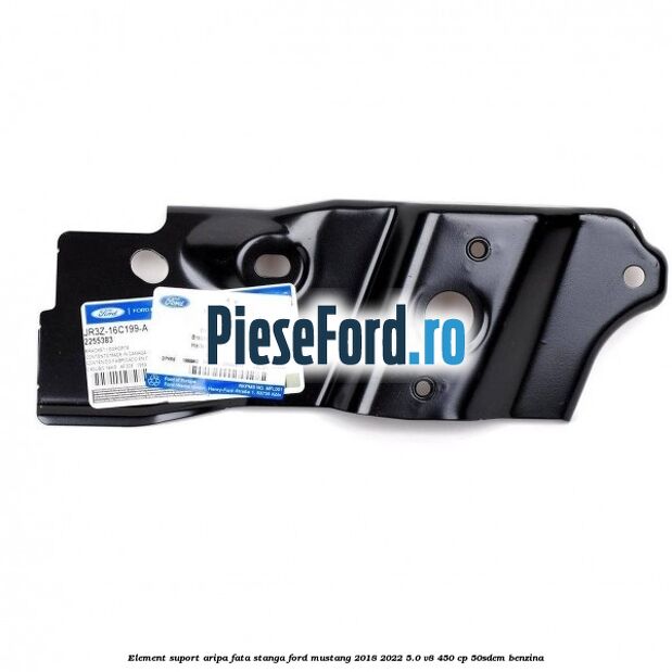 Element suport aripa fata stanga Ford Mustang 2018-2022 5.0 V8 450 cp 50SDEM benzina