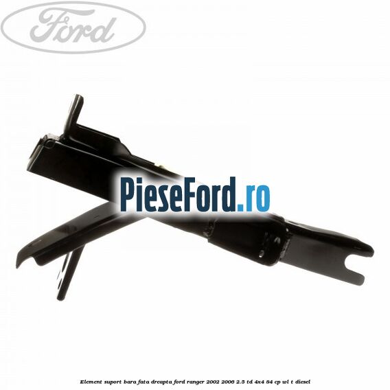 Element suport bara fata dreapta Ford Ranger 2002-2006 2.5 TD 4x4 84 cp Element suport bara fata dreapta Ford Ranger 2002-2006 2.5 TD 4x4 84 cp WL-T diesel