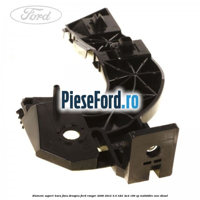 Element suport bara fata dreapta Ford Ranger 2006-2012 3.0 TDCi 4x4 156 cp MD30DITC, WEC diesel