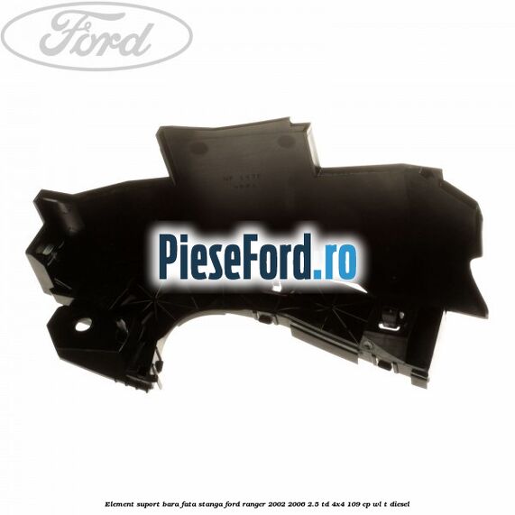 Element suport bara fata stanga Ford Ranger 2002-2006 2.5 TD 4x4 109 cp WL-T diesel