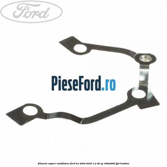 Element suport catalizator Ford Ka 2009-2016 1.2 69 cp 169A4000, FP4 benzina