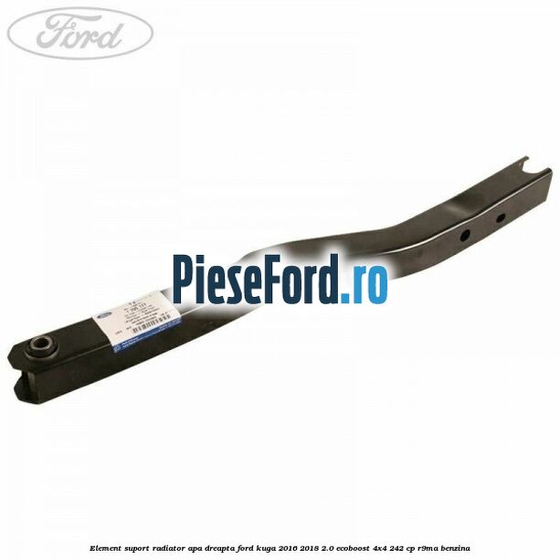 Element suport radiator apa dreapta Ford Kuga 2016-2018 2.0 EcoBoost 4x4 242 cp R9MA benzina